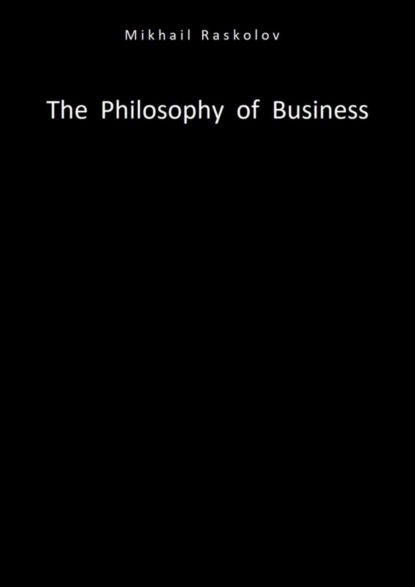 Скачать книгу The Philosophy of Business