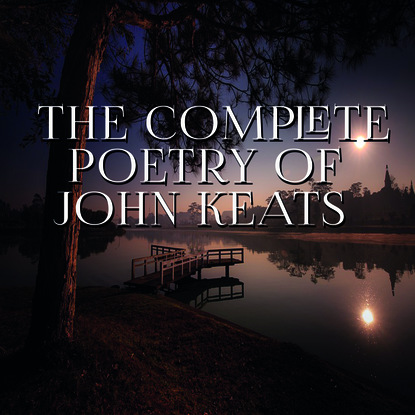 Скачать книгу The Complete Poetry of John Keats