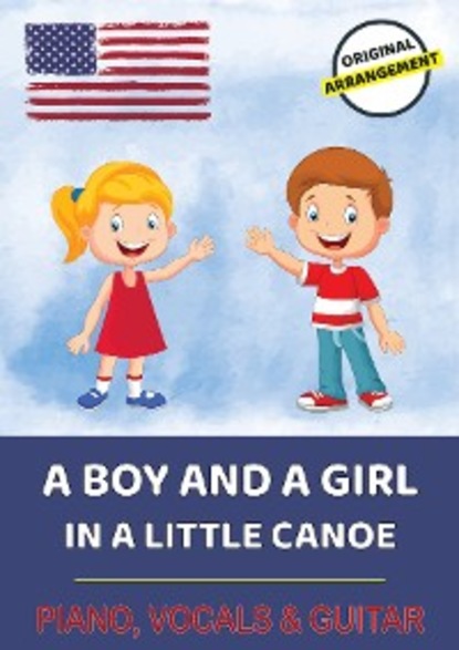 Скачать книгу A Boy And A Girl In A Little Canoe