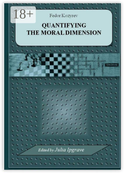 Скачать книгу Quantifying the Moral Dimension. New steps in the implementation of Kohlberg’s method and theory