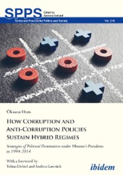Скачать книгу How Corruption and Anti-Corruption Policies Sustain Hybrid Regimes