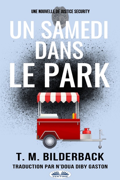 Скачать книгу Un Samedi Dans Le Park – Une Nouvelle De Justice Security