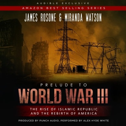 Скачать книгу Prelude to World War III - The Rise of the Islamic Republic and the Rebirth of America (Unadbridged)