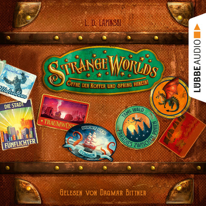 Скачать книгу Öffne den Koffer und spring hinein! - Strangeworlds, Teil 1 (Ungekürzt)