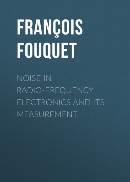 Скачать книгу Noise in Radio-Frequency Electronics and its Measurement