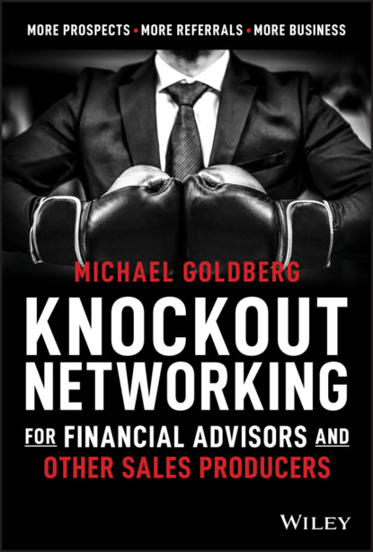 Скачать книгу Knockout Networking for Financial Advisors and Other Sales Producers