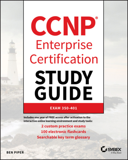 Скачать книгу CCNP Enterprise Certification Study Guide: Implementing and Operating Cisco Enterprise Network Core Technologies