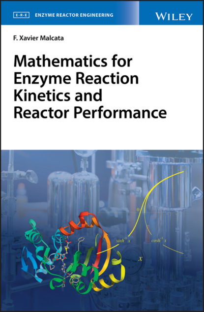 Скачать книгу Mathematics for Enzyme Reaction Kinetics and Reactor Performance