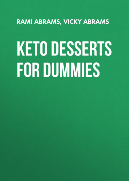 Скачать книгу Keto Desserts For Dummies