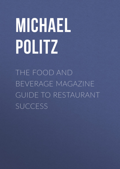 Скачать книгу The Food and Beverage Magazine Guide to Restaurant Success