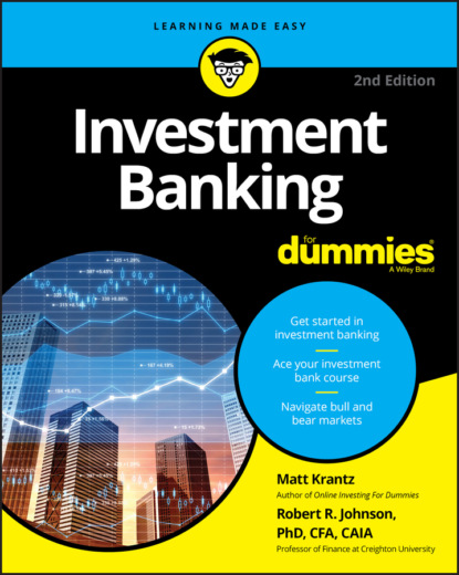 Скачать книгу Investment Banking For Dummies