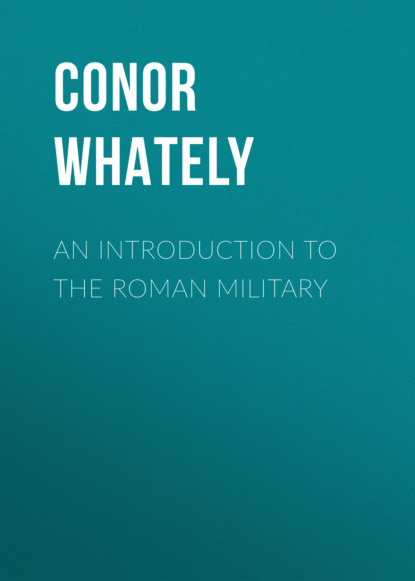 Скачать книгу An Introduction to the Roman Military