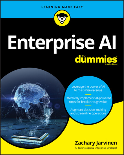 Скачать книгу Enterprise AI For Dummies