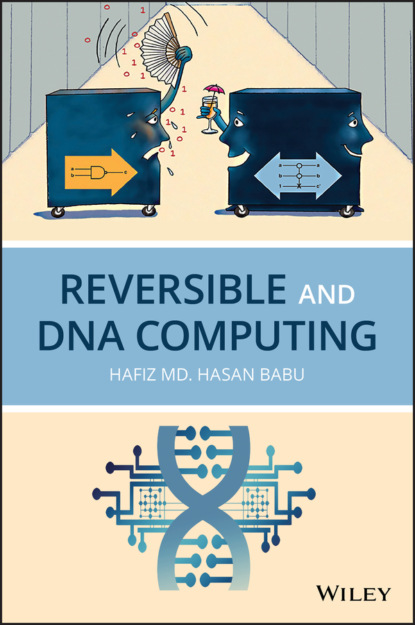 Скачать книгу Reversible and DNA Computing