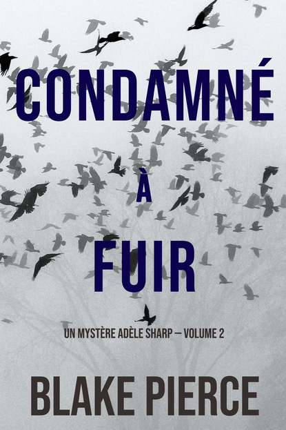 Скачать книгу Condamné à fuir