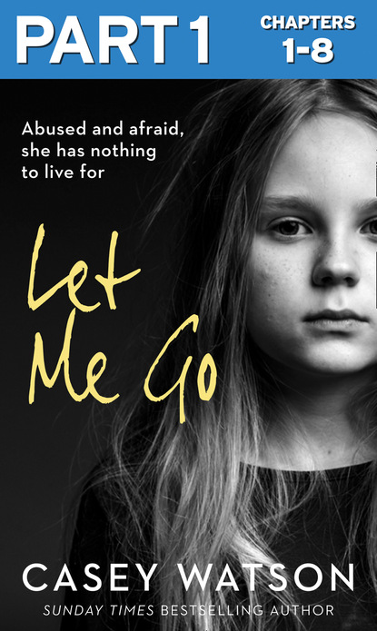 Скачать книгу Let Me Go: Part 1 of 3