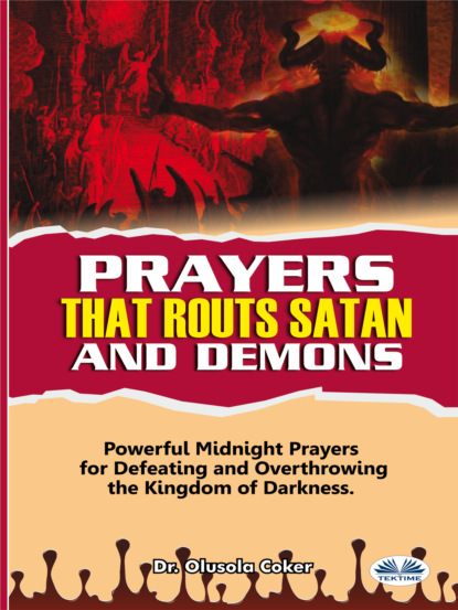 Скачать книгу Prayers That Routs Satan And Demons
