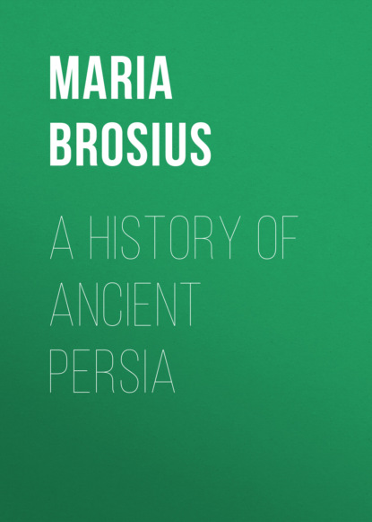 Скачать книгу A History of Ancient Persia