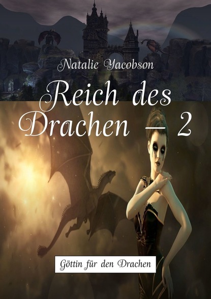 Скачать книгу Reich des Drachen – 2. Göttin für den Drachen