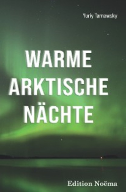 Скачать книгу Warme arktische Nächte