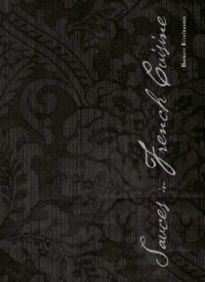 Скачать книгу Sauces in French Cuisine