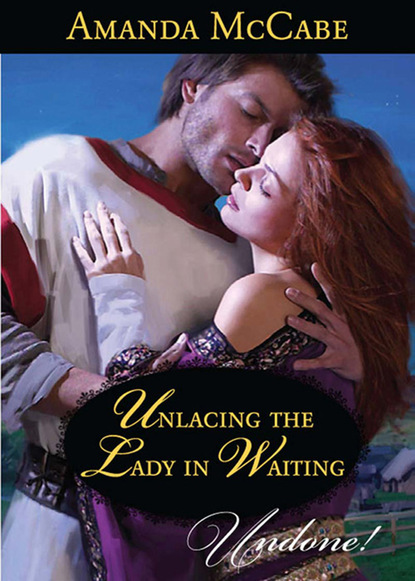 Скачать книгу Unlacing the Lady in Waiting