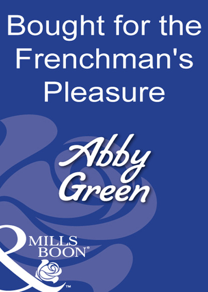 Скачать книгу Bought For The Frenchman's Pleasure
