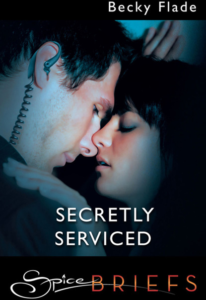 Скачать книгу Secretly Serviced