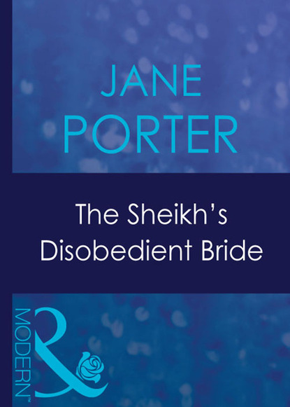 Скачать книгу The Sheikh's Disobedient Bride