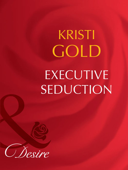 Скачать книгу Executive Seduction