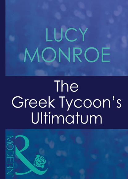 Скачать книгу The Greek Tycoon's Ultimatum