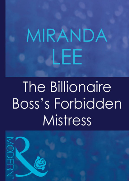 Скачать книгу The Billionaire Boss's Forbidden Mistress