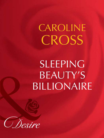Скачать книгу Sleeping Beauty's Billionaire