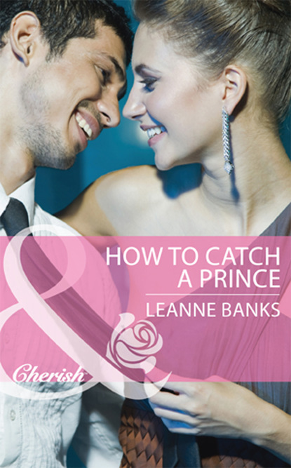 Скачать книгу How to Catch a Prince