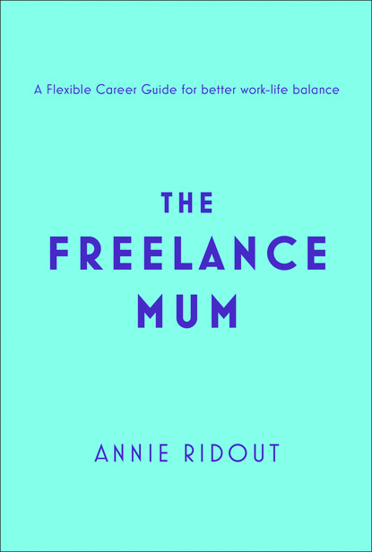 Скачать книгу The Freelance Mum
