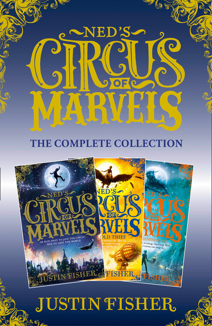 Скачать книгу Ned’s Circus of Marvels: The Complete Collection