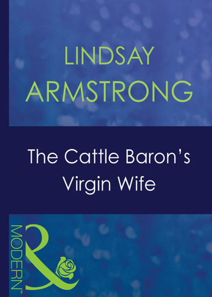 Скачать книгу The Cattle Baron's Virgin Wife