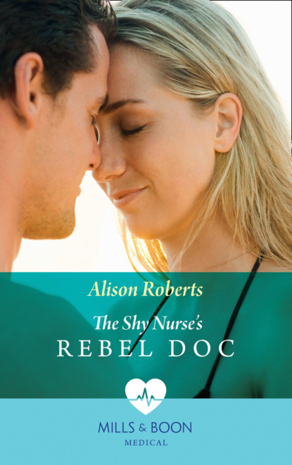 Скачать книгу The Shy Nurse's Rebel Doc