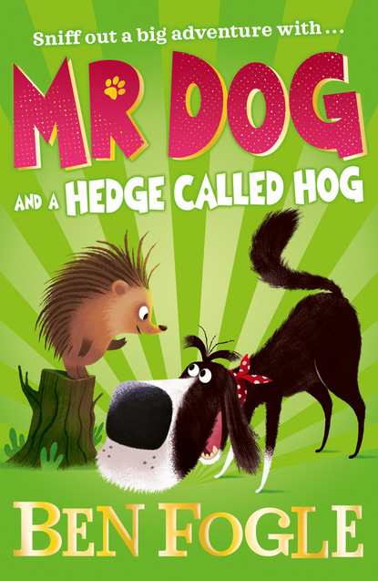 Скачать книгу Mr Dog and a Hedge Called Hog
