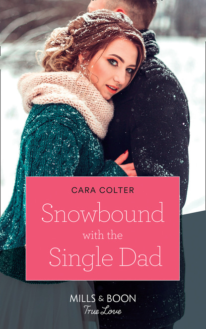 Скачать книгу Snowbound With The Single Dad