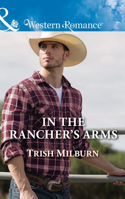 Скачать книгу In The Rancher's Arms