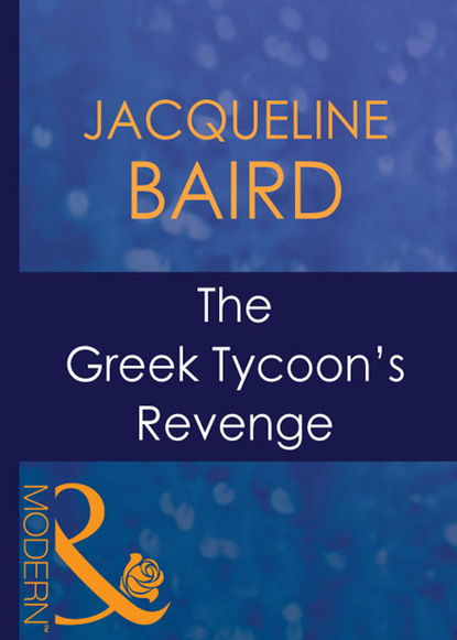 Скачать книгу The Greek Tycoon's Revenge