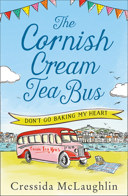 Скачать книгу The Cornish Cream Tea Bus: Part One – Don’t Go Baking My Heart