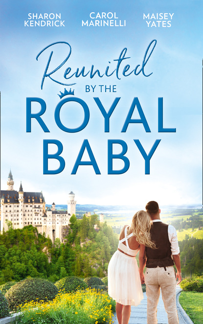 Скачать книгу Reunited By The Royal Baby