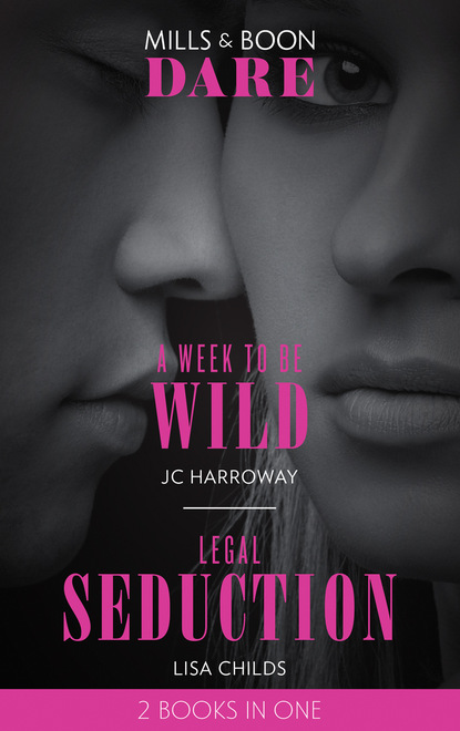 Скачать книгу A Week To Be Wild / Legal Seduction