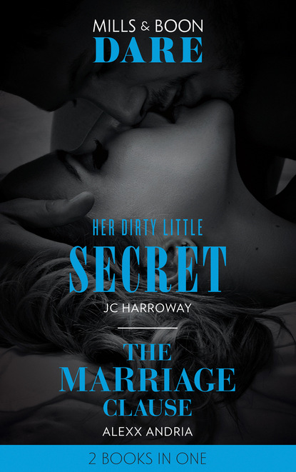 Скачать книгу Her Dirty Little Secret / The Marriage Clause