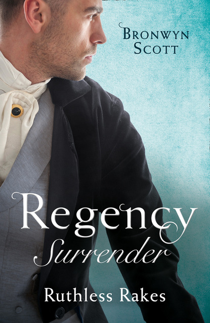 Скачать книгу Regency Surrender: Ruthless Rakes