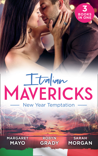 Скачать книгу Italian Mavericks: New Year Temptation