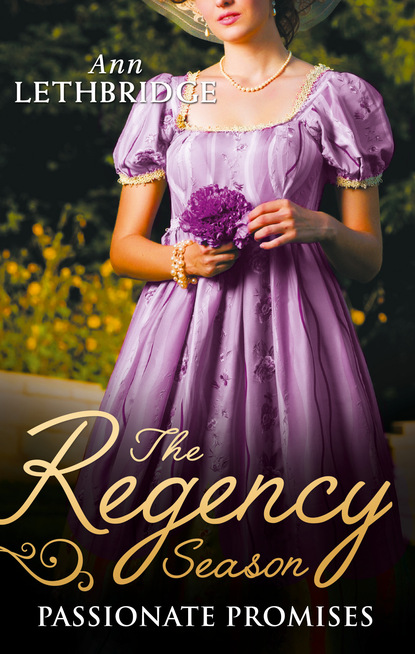 Скачать книгу The Regency Season: Passionate Promises