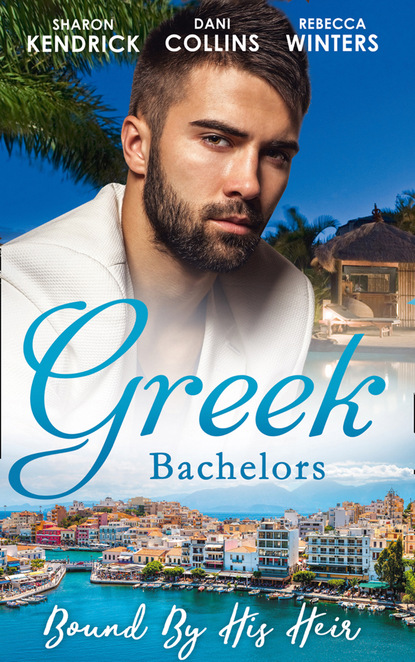 Скачать книгу Greek Bachelors: Bound By His Heir